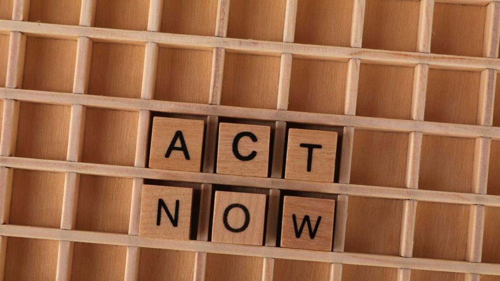 Scrabble™ tiles say "Act Now"